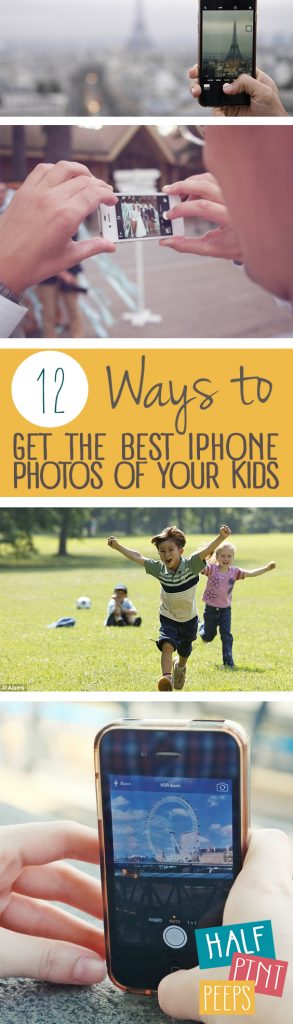 10 Ways to Get the Best iPhone Photos of Your Kids| iPhone Photos, How to Take iPhone Photos of Your Kids, How to Photography Your Kids, Photographing Your Kids, Photography Hacks, iPhone Photography, Popular Pin 