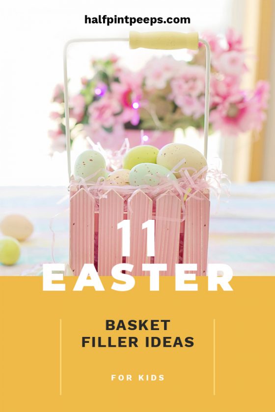11 Easter Basket Filler Ideas for Kids Half Pint Peeps