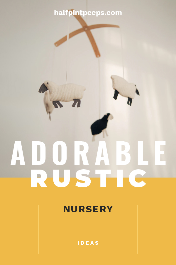 Adorable Rustic Nursery Ideas | Half Pint Peeps