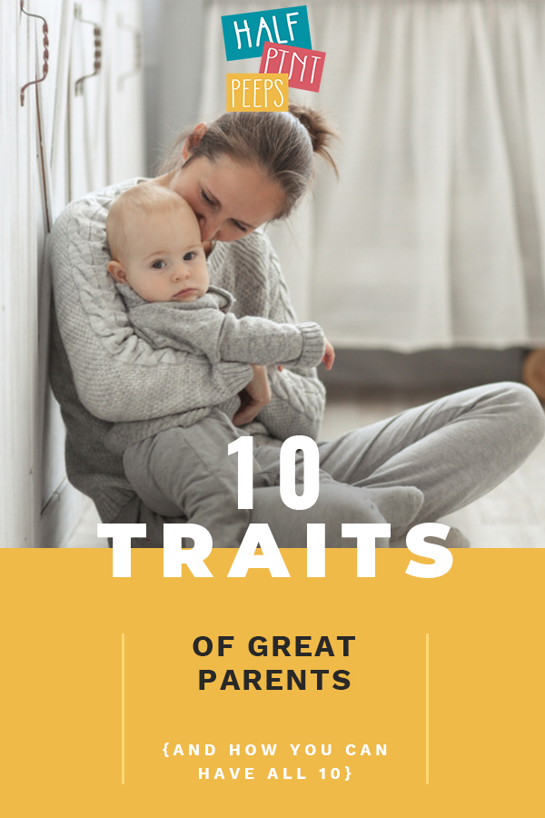 Traits of Great Parents | parenting | tips and tricks | parenting tips | parenting hacks | how to parent 