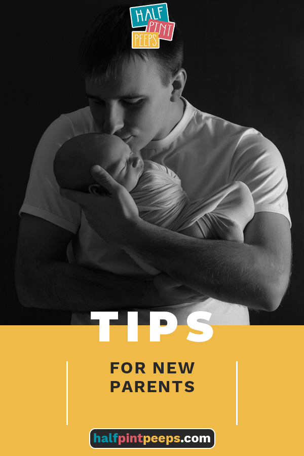 New parents go through so much. It's a wonderful time in their lives, but also one that comes with a lot of unknowns. They need as much help and advice as they can get. Half Pint Peeps wants to help. This post is full of great info for both mom and dads. Read on for new parent tips. #halfpintpeepsblog #newparents #parentingtips