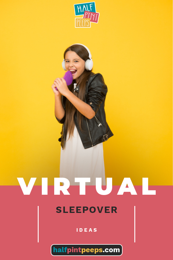 Virtual sleepover ideas are a great idea for a socially distanced world. You may not be able to host an in-person sleepover for your kids, but that doesn't mean you can't host an incredibly fun virtual evening. Check out the ways to pull it off! #halfpintpeepsblog #virtualsleepoverideas #virtualsleepover